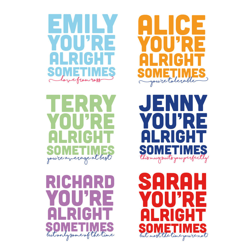 Personalised You're Alright Sometimes Mug