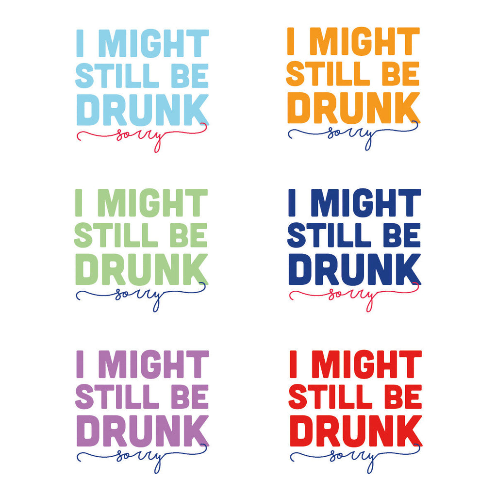 I Might Be Drunk Still Mug