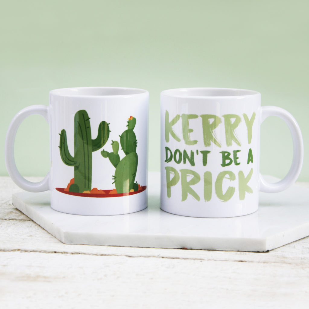 Personalised Don't Be A Prick Mug
