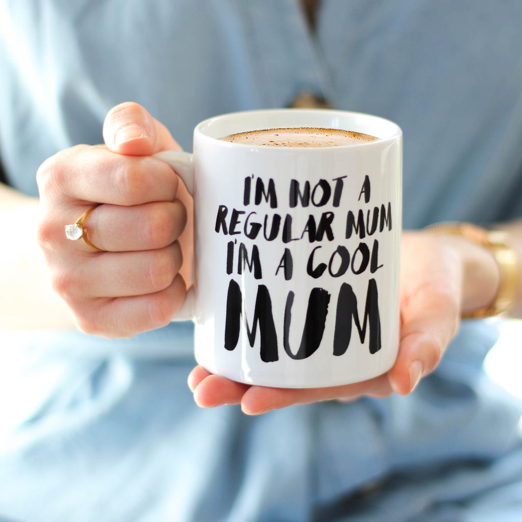 I'm Not A Regular Mum I'm A Cool Mum Mug